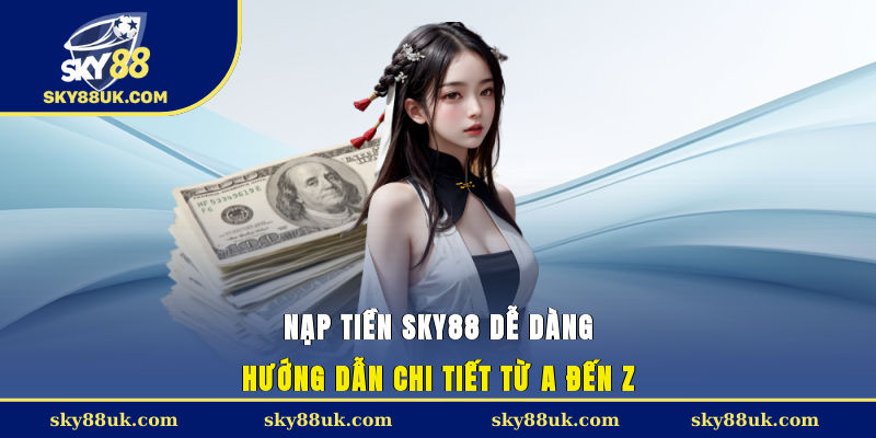 Nạp tiền Sky88