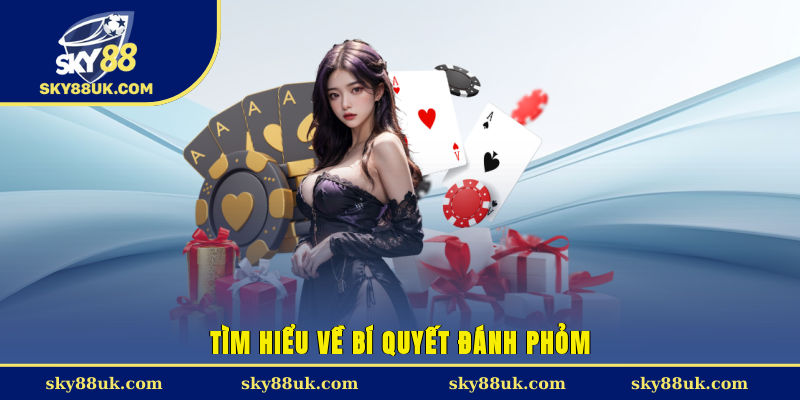 Tìm hiểu về bí quyết đánh phỏm 